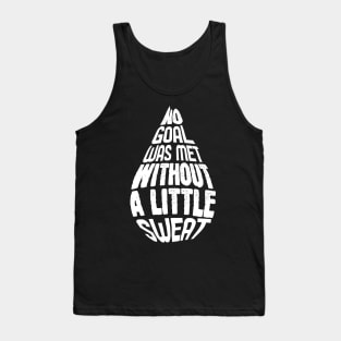 Sweat For Your Goals - For Gym & Fitness Tank Top